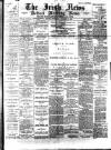 Irish News and Belfast Morning News Wednesday 18 January 1893 Page 1