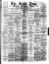 Irish News and Belfast Morning News Thursday 26 January 1893 Page 1