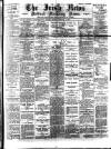 Irish News and Belfast Morning News Friday 03 February 1893 Page 1