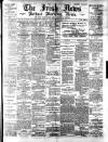 Irish News and Belfast Morning News Wednesday 15 March 1893 Page 1