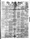 Irish News and Belfast Morning News Saturday 04 March 1893 Page 1