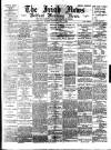 Irish News and Belfast Morning News Monday 06 March 1893 Page 1
