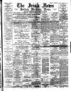 Irish News and Belfast Morning News Wednesday 15 March 1893 Page 1