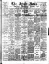 Irish News and Belfast Morning News Monday 20 March 1893 Page 1