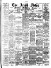 Irish News and Belfast Morning News Saturday 01 April 1893 Page 1