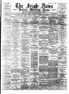 Irish News and Belfast Morning News Monday 29 May 1893 Page 1