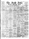 Irish News and Belfast Morning News Wednesday 31 May 1893 Page 1