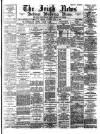 Irish News and Belfast Morning News Saturday 03 June 1893 Page 1
