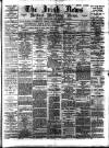 Irish News and Belfast Morning News Monday 05 June 1893 Page 1