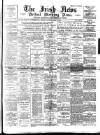Irish News and Belfast Morning News Saturday 08 July 1893 Page 1