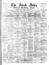 Irish News and Belfast Morning News Saturday 15 July 1893 Page 1