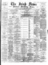 Irish News and Belfast Morning News Friday 25 August 1893 Page 1