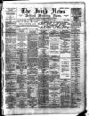 Irish News and Belfast Morning News Wednesday 03 January 1894 Page 1