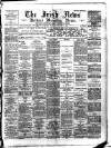 Irish News and Belfast Morning News Thursday 04 January 1894 Page 1