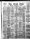 Irish News and Belfast Morning News Tuesday 01 May 1894 Page 1