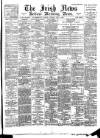Irish News and Belfast Morning News Saturday 09 June 1894 Page 1