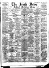 Irish News and Belfast Morning News Monday 03 September 1894 Page 1