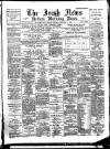 Irish News and Belfast Morning News Saturday 15 December 1894 Page 1