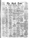 Irish News and Belfast Morning News Thursday 23 May 1895 Page 1