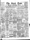 Irish News and Belfast Morning News Tuesday 26 January 1897 Page 1