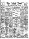 Irish News and Belfast Morning News Tuesday 30 March 1897 Page 1