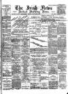 Irish News and Belfast Morning News Monday 05 April 1897 Page 1