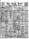 Irish News and Belfast Morning News Friday 09 April 1897 Page 1