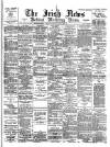 Irish News and Belfast Morning News Tuesday 11 May 1897 Page 1
