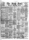 Irish News and Belfast Morning News Friday 14 May 1897 Page 1