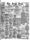 Irish News and Belfast Morning News Wednesday 19 May 1897 Page 1