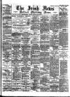 Irish News and Belfast Morning News Monday 24 May 1897 Page 1