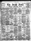 Irish News and Belfast Morning News Tuesday 01 June 1897 Page 1