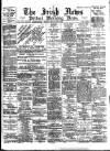 Irish News and Belfast Morning News Friday 04 June 1897 Page 1