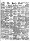 Irish News and Belfast Morning News Monday 05 July 1897 Page 1