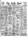 Irish News and Belfast Morning News Monday 12 July 1897 Page 1