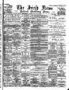 Irish News and Belfast Morning News Monday 19 July 1897 Page 1