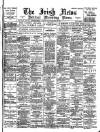 Irish News and Belfast Morning News Thursday 22 July 1897 Page 1