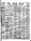 Irish News and Belfast Morning News Monday 26 July 1897 Page 1