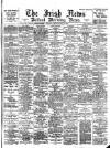 Irish News and Belfast Morning News Tuesday 10 August 1897 Page 1