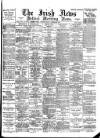 Irish News and Belfast Morning News Friday 22 October 1897 Page 1