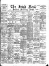 Irish News and Belfast Morning News Wednesday 27 October 1897 Page 1
