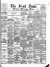 Irish News and Belfast Morning News Friday 05 November 1897 Page 1