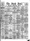 Irish News and Belfast Morning News Wednesday 10 November 1897 Page 1