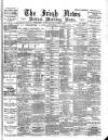 Irish News and Belfast Morning News Monday 15 November 1897 Page 1