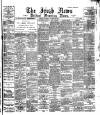 Irish News and Belfast Morning News Saturday 20 November 1897 Page 1