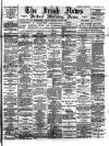 Irish News and Belfast Morning News Saturday 08 January 1898 Page 1