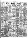 Irish News and Belfast Morning News Friday 18 February 1898 Page 1