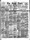 Irish News and Belfast Morning News Saturday 05 March 1898 Page 1