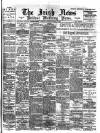 Irish News and Belfast Morning News Saturday 12 March 1898 Page 1