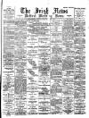 Irish News and Belfast Morning News Tuesday 01 November 1898 Page 1